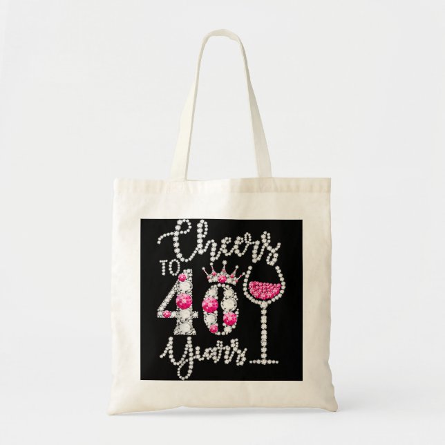 Cheers To 40 Years Old Happy 40th Birthday Queen D Tote Bag (Front)