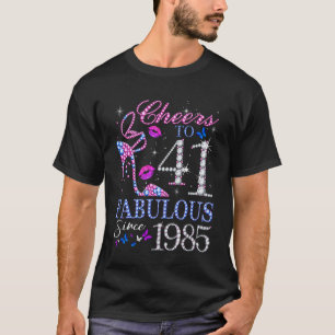 Cheers to 41 Fabulous Since 1985 41st Birthday Wom T-Shirt