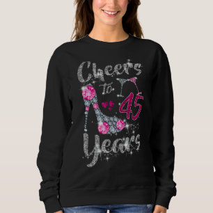 Cheers To 45 Years  45th Birthday Wine Shoes Diamo Sweatshirt