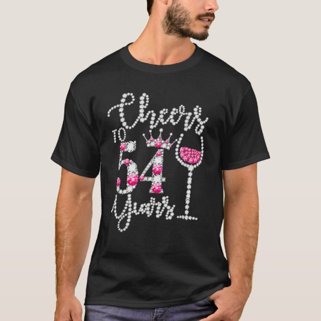 Cheers To 54 Years Old Happy 54Th Birthday Queen D T-Shirt (Front)