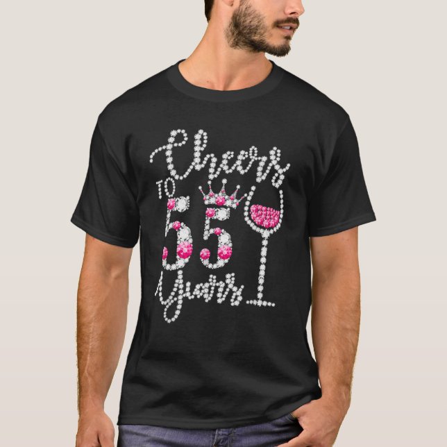 Cheers To 55 Years Old Happy 55Th Birthday Queen D T-Shirt (Front)