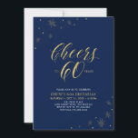 Cheers to 60 | Gold & Navy 60th Birthday Party Invitation<br><div class="desc">Let's celebrate your special day with this stylish 60th birthday party invitation. This design features chic gold typography "Cheers to 60" and gold elements with a navy blue background. You can customise the text and background colour. More matching party supplies are available at my shop BaraBomDesign.</div>