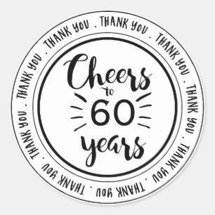 Cheers to 60 Years - 60th Birthday Thank You Classic Round Sticker