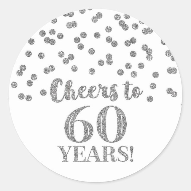 Cheers to 60 Years Birthday Silver Confetti Classic Round Sticker (Front)