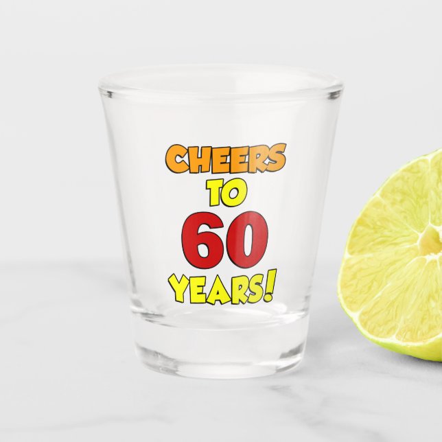 Cheers To 60 Years Shot Glass (Front)