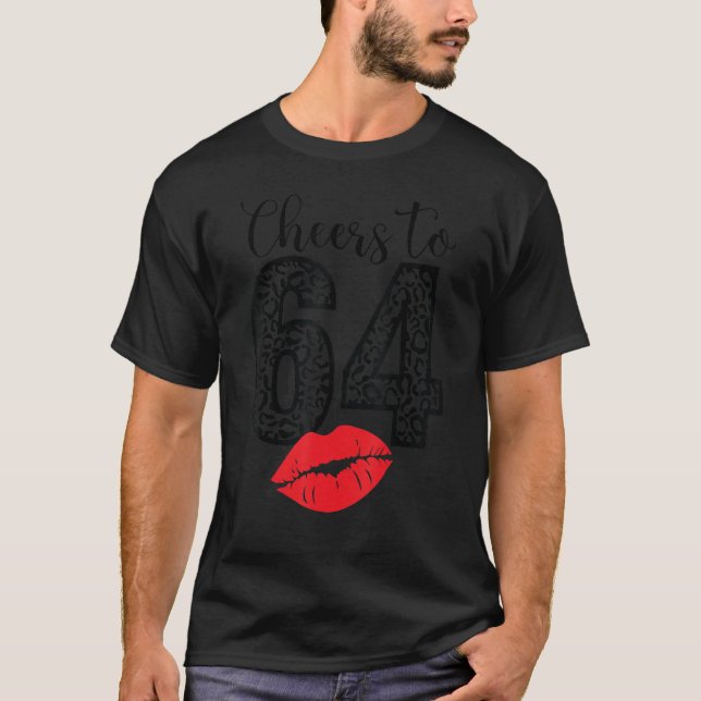Cheers To 64 Years Lips Happy Birthday Leopard Bor T-Shirt (Front)