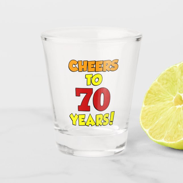 Cheers To 70 Years Shot Glass (Front)