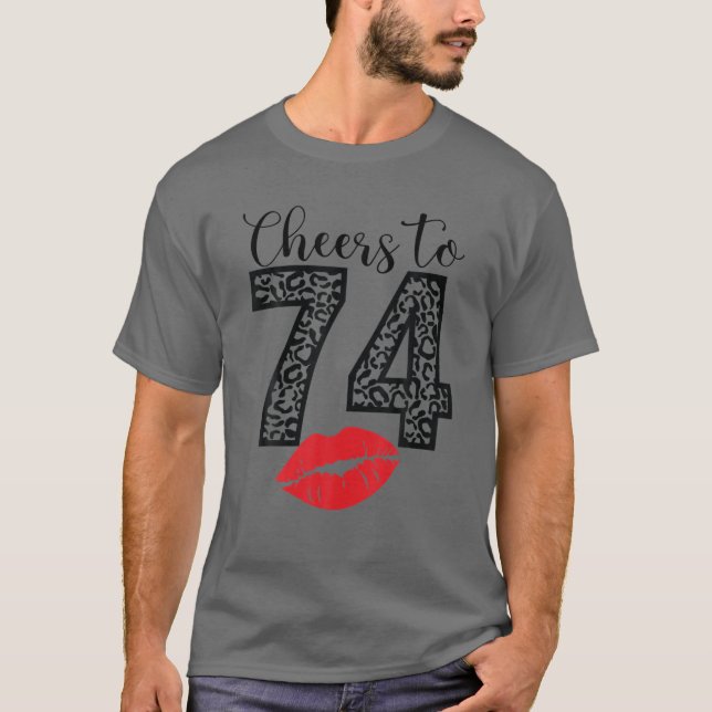Cheers To 74 Years Lips Happy Birthday Leopard Bor T-Shirt (Front)
