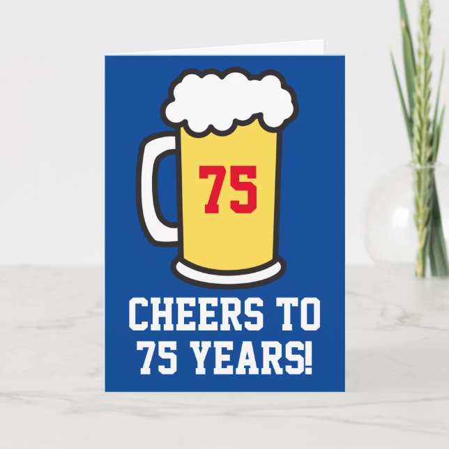 Cheers To 75 Years Beer Birthday (Blank Inside) Card (Front)