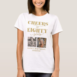 Cheers to 80 Years 2 Photo 80th Birthday T-Shirt
