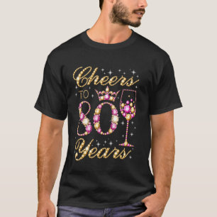 Cheers to 80 Years 80th Birthday Party Woman Princ T-Shirt