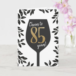 Cheers to 85 years! 85th Birthday Greeting Card