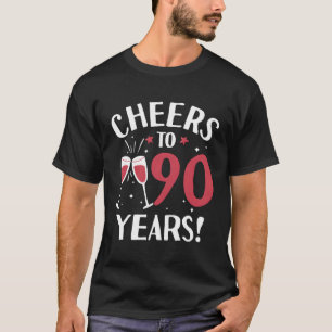 Cheers To 90 Years Cheers To Ninety Years T-Shirt