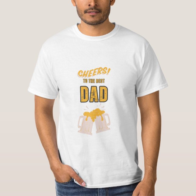 Cheers to Dad – Stylish Father’s Day T-Shirt (Front)