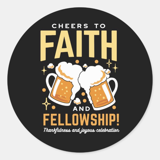 Cheers to Faith & Fellowship - Oktoberfest  Classic Round Sticker (Front)