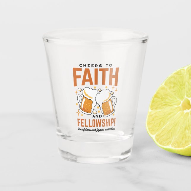 Cheers to Faith & Fellowship - Oktoberfest Tee Shot Glass (Front)