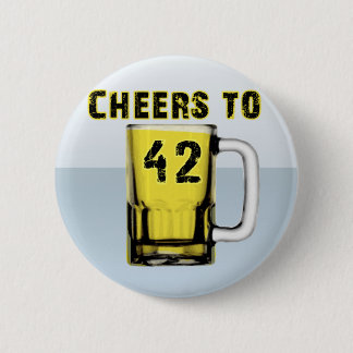 Cheers to Fourty Two. Birthday 6 Cm Round Badge