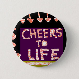 Cheers to Life - Artist crafted Motifs 6 Cm Round Badge