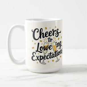 Cheers to lowering expectations coffee mug