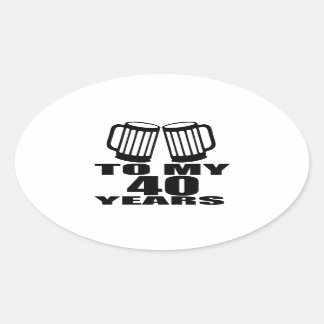 Cheers To My 40 Years Birthday Designs Oval Sticker