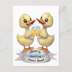 Cheers to Quacking Times Ahead Postcard