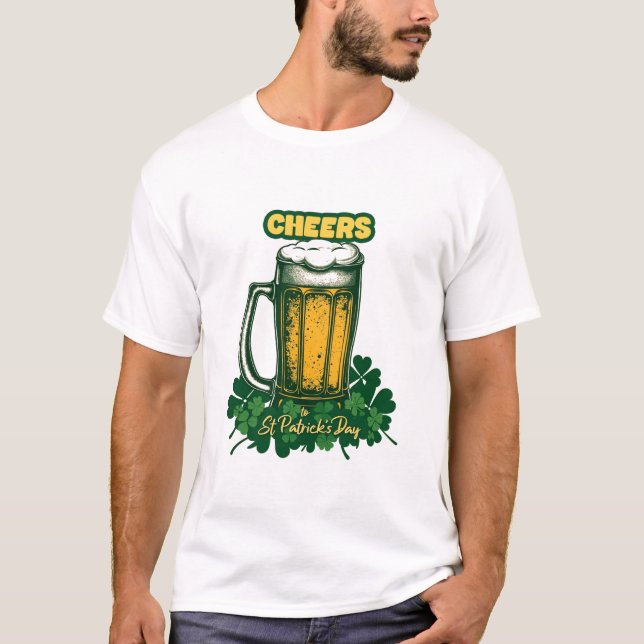 Cheers to St. Patrick’s Day T-Shirt (Front)