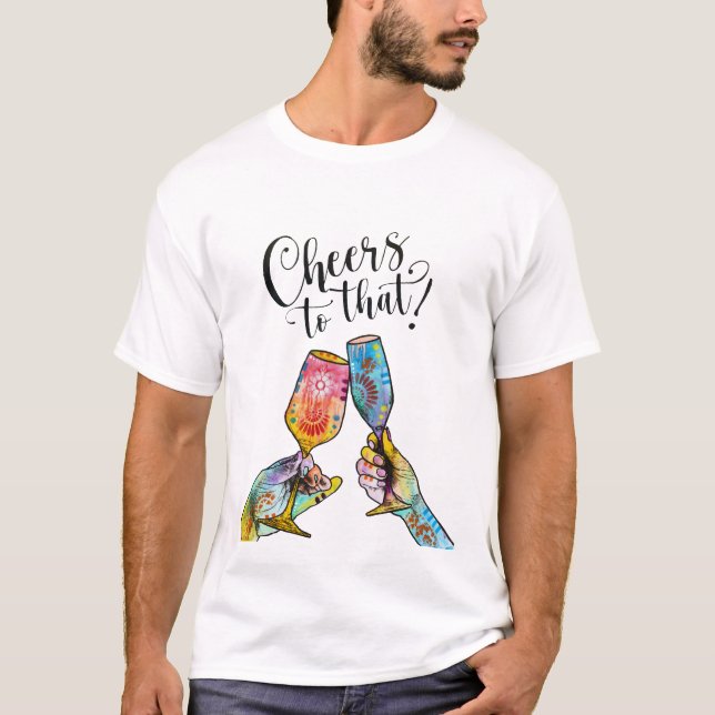 Cheers To That T-Shirt (Front)