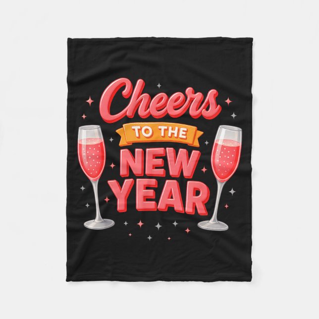 Cheers To The New Year 2026 Champagne New Years Ev Fleece Blanket (Front)