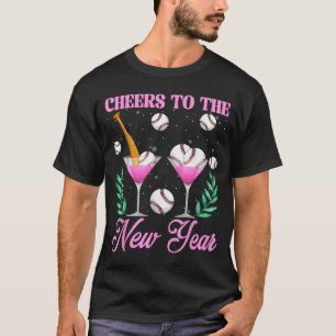 Cheers To The New Year Champagne Gl & Baseball T-Shirt