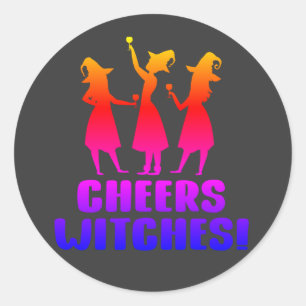 Cheers Witches Funny Halloween Trick or Treat Classic Round Sticker