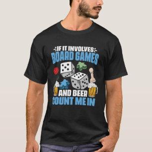 Chees Board Dice Board Gaming And Beer Board Gamer T-Shirt