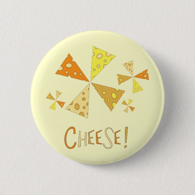 Cheese! 6 Cm Round Badge (Front)