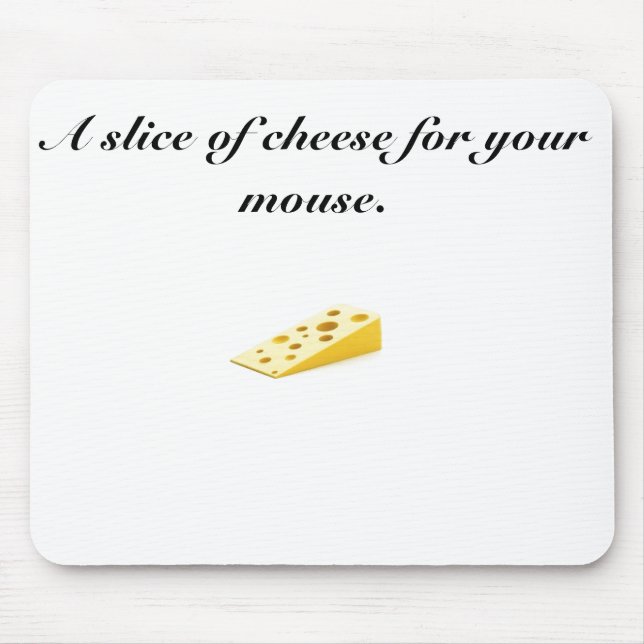 cheese, A slice of cheese for your mouse. Mouse Pad (Front)