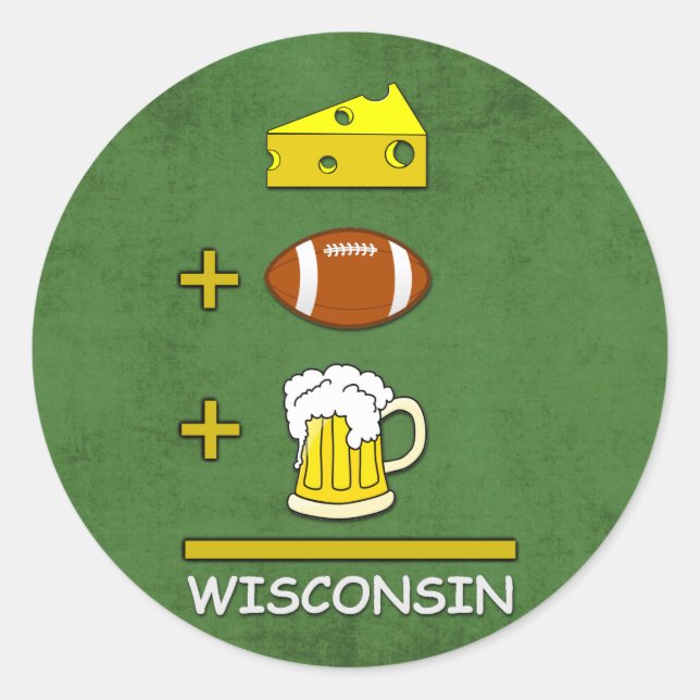 Cheese and Football and Beer is Wisconsin Funny Classic Round Sticker (Front)