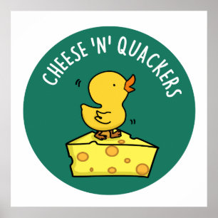 Cheese And Quackers Cute Duck and Cheese Pun Poster