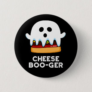 Cheese Boo-ger Funny Ghost Pun Dark BG 6 Cm Round Badge