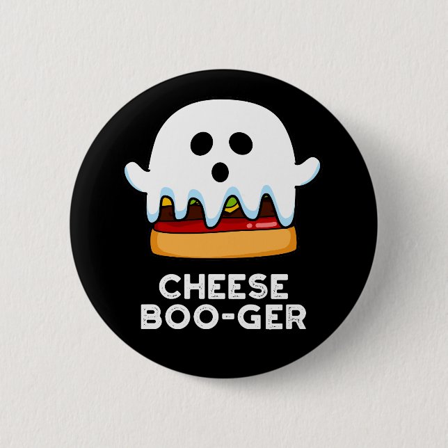 Cheese Boo-ger Funny Ghost Pun Dark BG 6 Cm Round Badge (Front)