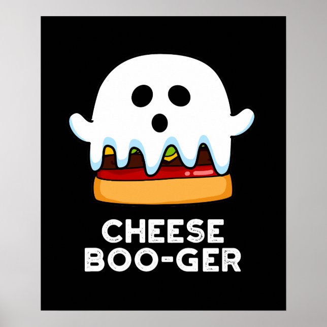 Cheese Boo-ger Funny Ghost Pun Dark BG Poster (Front)