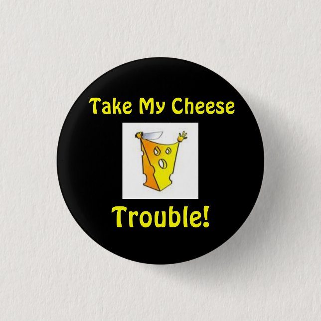 " Cheese Button ! " (Front)