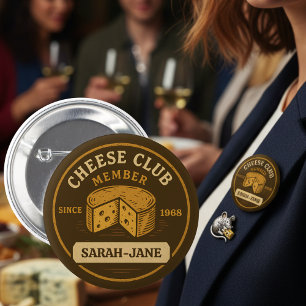 Cheese club member Cheesy gift 6 Cm Round Badge