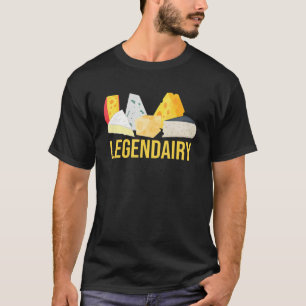 Cheese Dairy  legendairy legendary cheese  2 T-Shirt