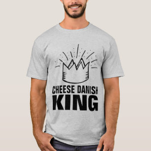 CHEESE DANISH KING DAD T-SHIRTS