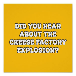 Cheese Factory Explosion Dad Joke Typography Poster