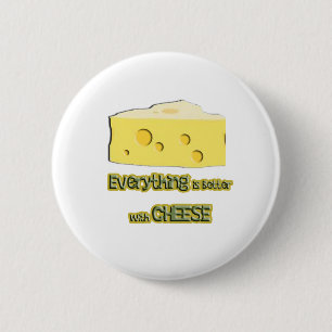 cheese goes with everything 6 cm round badge