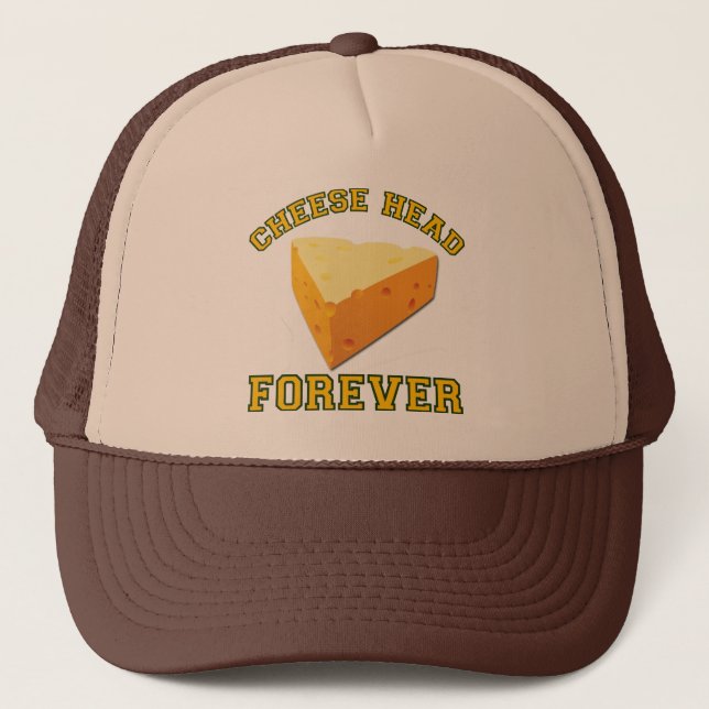 Cheese Head Forever Trucker Hat (Front)