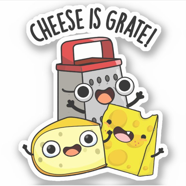Cheese Is Grate Funny Food Pun  (Front)