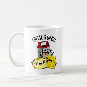 Cheese Is Grate Funny Food Pun  Coffee Mug