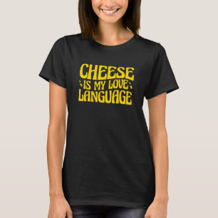 Cheese Is My Love Language Charcuterie Board T-Shirt