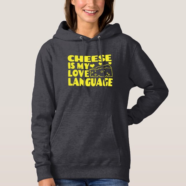 Cheese is My Love Language - Chesse Lovers     Hoodie (Front)