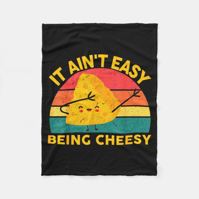 Cheese It Aint Easy Being Cheesy Funny Graphic Kid Fleece Blanket (Front)